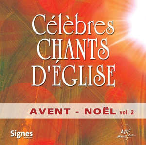 Célèbres chants d'église Avent Noël vol 2