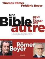 Une Bible peut en cacher une autre : le conflit des récits - Thomas Römer