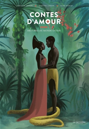 Contes d'amour : histoires du monde entier - Caroline Laffon