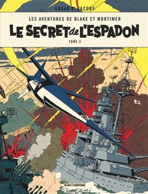 Les aventures de Blake et Mortimer. Vol. 3. Le secret de l'Espadon. Vol. 3. SX1 contre-attaque - Edgar P. Jacobs