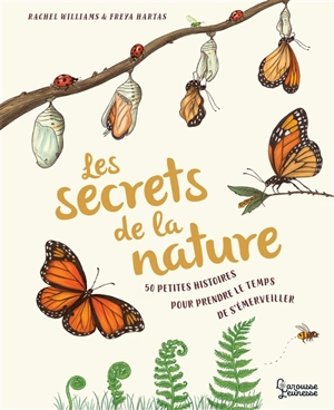 Les secrets de la nature : 50 petites histoires pour prendre le temps de s'émerveiller - Rachel Williams