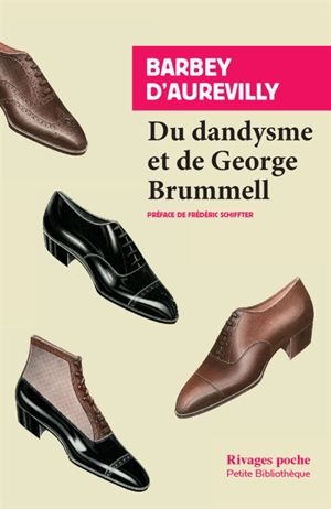 Du dandysme et de George Brummell. Le dandy - Jules Barbey d'Aurevilly