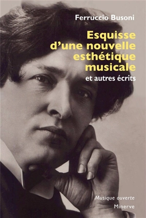 Esquisse d'une nouvelle esthétique musicale : et autres écrits - Ferruccio Busoni