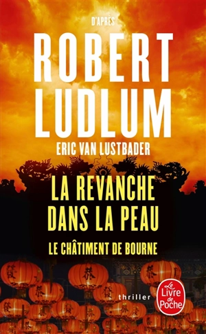 La revanche dans la peau : le châtiment de Bourne - Eric Lustbader