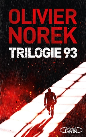 Trilogie 93 - Olivier Norek