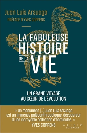 La fabuleuse histoire de la vie : un grand voyage au coeur de l'évolution - Juan Luis Arsuaga