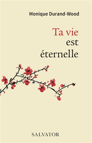 Ta vie est éternelle - Monique Durand-Wood