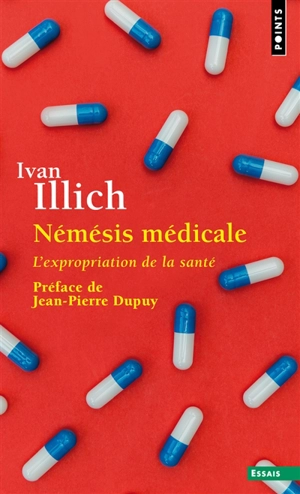 Némésis médicale : l'expropriation de la santé - Ivan Illich