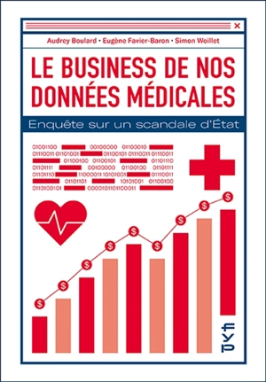 Le business de nos données médicales : enquête sur un scandale d'Etat - Audrey Boulard