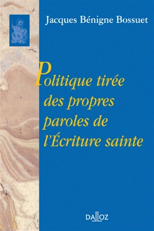 Politique tirée des propres paroles de l'Ecriture sainte : d'après les imprimés et les manuscrits originaux purgés des interpolations et rendus à leur intégrité par F. Lachat-1864 - Jacques Bénigne Bossuet