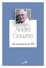 André Gouzes : une pensée par jour - André Gouzes