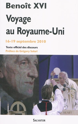 Voyage au Royaume-Uni : 16-19 septembre 2010 : texte officiel des discours - Benoît 16