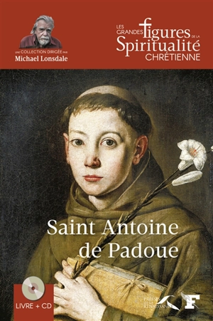 Saint Antoine de Padoue : 1195-1231 - Sophie Delmas