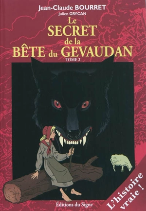 Le secret de la bête du Gévaudan. Vol. 2 - Jean-Claude Bourret