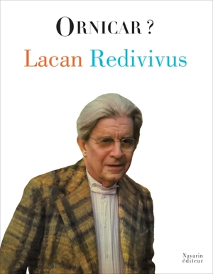 Ornicar. Lacan redivivus - Jacques Lacan