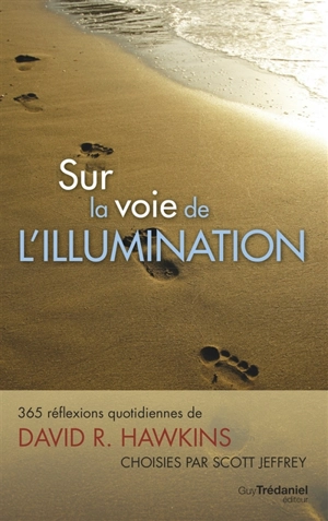 Sur la voie de l'illumination : 365 réflexions quotidiennes - David R. Hawkins