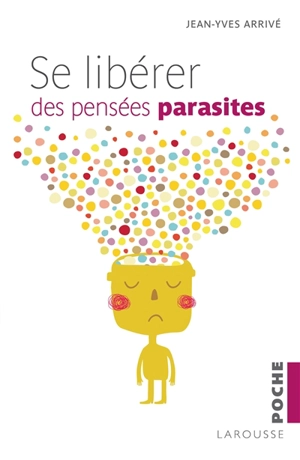 Se libérer des pensées parasites - Jean-Yves Arrivé