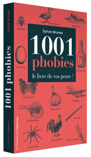 1.001 phobies : le livre de vos peurs ! - Sylvie H. Brunet