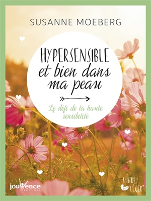 Hypersensible et bien dans ma peau : le défi de la haute sensibilité - Susanne Moeberg