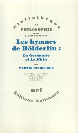 Les Hymnes de Hölderlin : La Germanie et Le Rhin - Martin Heidegger