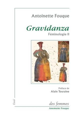 Féminologie. Vol. 2. Gravidanza - Antoinette Fouque