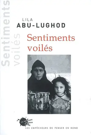Sentiments voilés - Lila Abu-Lughod