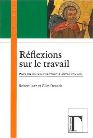 Réflexions sur le travail : pour un nouveau protocole anti-chômage - Robert Lutz