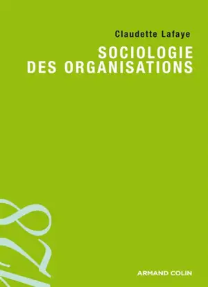 La sociologie des organisations - Claudette Lafaye