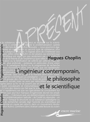 L'ingénieur contemporain, le philosophe et le scientifique - Hugues Choplin