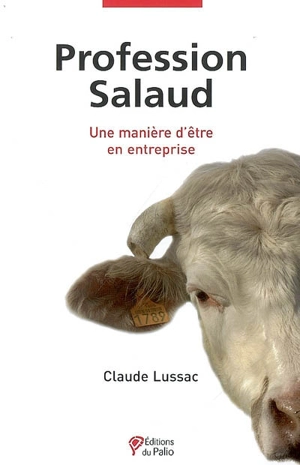 Profession salaud : une manière d'être en entreprise - Claude Lussac