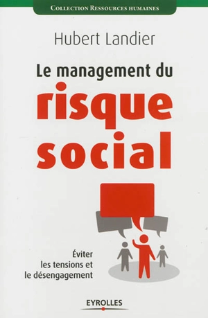 Le management du risque social : éviter les tensions et le désengagement - Hubert Landier