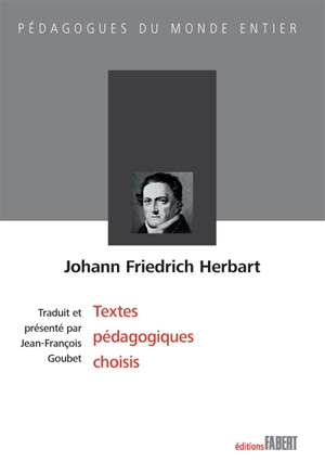 Johann Friedrich Herbart : textes pédagogiques choisis - Johann Friedrich Herbart