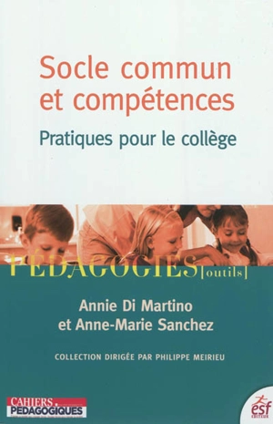 Socle commun et compétences : pratiques pour le collège - Annie Di Martino