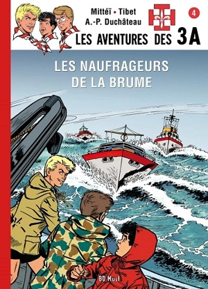 Les aventures des 3A. Vol. 4. Les naufrageurs de la brume - André-Paul Duchâteau