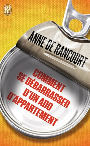 Comment se débarrasser d'un ado d'appartement - Anne de Rancourt