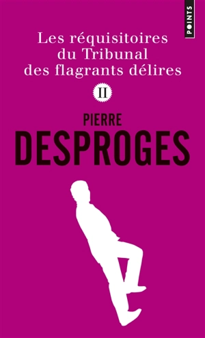 Les réquisitoires du tribunal des flagrants délires. Vol. 2 - Pierre Desproges