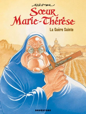 Soeur Marie-Thérèse des Batignolles. Vol. 6. La guère sainte - Maëster