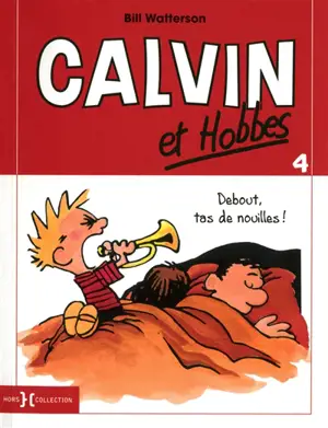 Calvin et Hobbes. Vol. 4. Debout, tas de nouilles ! - Bill Watterson