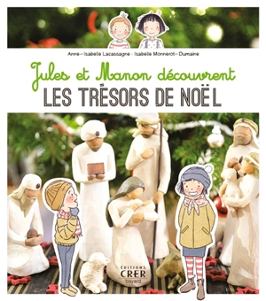 Jules et Manon découvrent les trésors de Noël - Anne-Isabelle Lacassagne