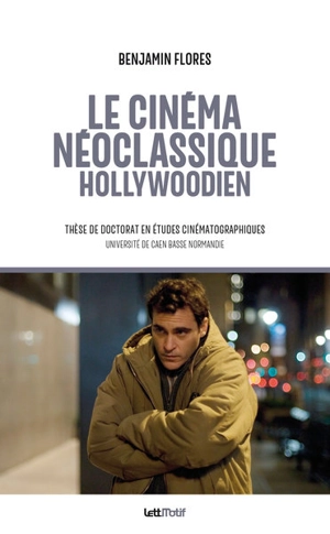 Le cinéma néoclassique hollywoodien - Benjamin Flores