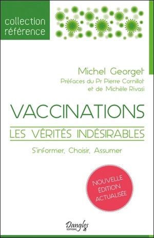 Vaccinations : les vérités indésirables : s'informer, choisir, assumer - Michel Georget