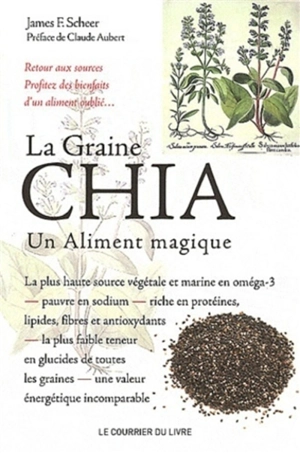 La graine chia, un aliment magique - James F. Scheer