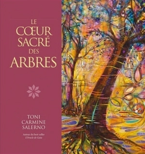 Le coeur sacré des arbres - Toni Carmine Salerno