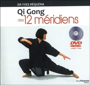 Qi gong des 12 méridiens - Yves Réquéna