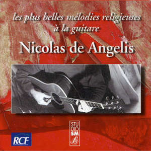 Les Plus belles mélodies religieuses à la guitare - Nicolas de Angelis