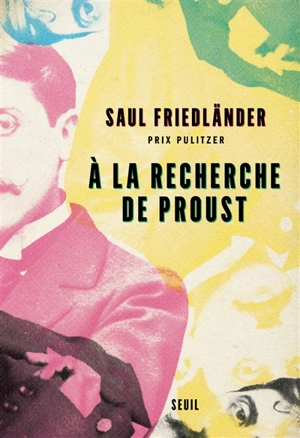 A la recherche de Proust - Saul Friedländer
