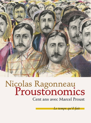 Proustonomics : cent ans avec Marcel Proust - Nicolas Ragonneau