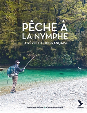 Pêche à la nymphe : la révolution française - Jonathan White