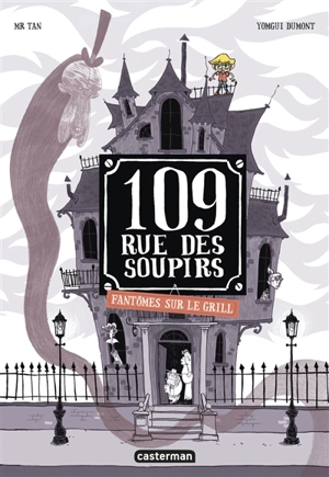 109, rue des Soupirs. Vol. 2. Fantômes sur le grill - Mr Tan