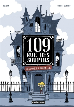 109, rue des Soupirs. Vol. 1. Fantômes à domicile - Mr Tan